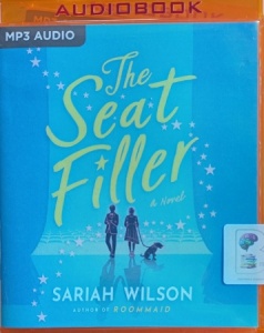 The Seat Filler written by Sariah Wilson performed by Kate Marcin on MP3 CD (Unabridged)